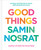 Good Things (Recipes and Rituals to Share with People You Love: A Cookbook) by Samin Nosrat, Aya Brackett, 9781984857781