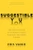 Suggestible You (The Curious Science of Your Brain's Ability to Deceive, Transform, and Heal) by Erik Vance, 9781426217890