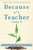 Because of a Teacher, vol. II: Stories from the First Years of Teaching by George Couros, 9781948334501
