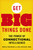 Get Big Things Done (The Power of Connectional Intelligence) by Erica Dhawan, Saj-nicole Joni, 9781137279781