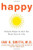 Happy (Simple Steps to Get the Most Out of Life) by Ian K. Smith, 9780312606350