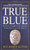 True Blue (Police Stories by Those Who Have Lived Them) by Randy Sutton, 9780312995379