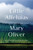 Little Alleluias (Collected Poetry and Prose) by Mary Oliver, Natalie Diaz, 9780306835810