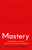 Mastery (Why Deeper Learning Is Essential in an Age of Distraction) by Tony Wagner, Ulrik Juul Christensen, 9781541601925