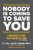 Nobody Is Coming to Save You (A Green Beret's Guide to Getting Big Sh*t Done) - 9781546008347 by Scott Mann, 9781546008347