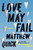 Love May Fail (A Novel) by Matthew Quick, 9780062285560