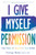 I Give Myself Permission (Take Risks. Be Imperfect. Live Boldly.) by George James, 9781648486890