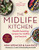 The Midlife Kitchen (health-boosting recipes for midlife & beyond) by Mimi Spencer, Sam Rice, 9781840919646