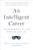 An Intelligent Career (Taking Ownership of Your Work and Your Life) - 9780190866310 by Michael B. Arthur, Svetlana N. Khapova, Julia Richardson, 9780190866310