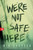 We're Not Safe Here by Rin Chupeco, 9781728255941