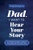 Dad, I Want to Hear Your Story (A Father's Guided Journal to Share His Life & His Love) by Jeffrey Mason, 9781464251344