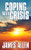 Coping With Crisis (As a Man Thinketh,Above Life's Turmoil,The Shining Gateway) by James Allen, 9781722503512