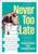 Never Too Late (Leveraging Technology to Support High School Readers With Dyslexia (Tools for supporting high school students with dyslexia)) by Yvonna Graham, Victoria Francis, 9781962188777