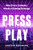 Press Play (Why Every Company Needs a Gaming Strategy) by Bastian Bergmann, 9781647826154