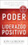 El Poder del Liderazgo Positivo (Cómo y por que los líderes positivos transforman equipos y organizaciones y cambian el mundo) (Spanish Edition) by Jon Gordon, 9781394348015