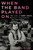 When the Band Played On (The Life of Randy Shilts, America's Trailblazing Gay Journalist) - 9780914090304 by Michael G. Lee, 9780914090304