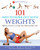 101 Ways to Work Out with Weights (Effective Exercises to Sculpt Your Body and Burn Fat!) by Cindy Whitmarsh, Kerri Walsh, 9781592332168