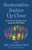 Restorative Justice Up Close (First-Person Accounts of an Approach That Works) by Sally Swarthout Wolf, 9781620979747