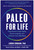 Paleo for Life (Superfoods to Slow Aging, Boost Longevity, and Enhance Your Well-Being) by Loren Cordain, Trevor Connor, Mark J. Smith, 9781637747490