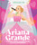 Spotlight on Ariana Grande by Hunter M. Green, Elizabeth Dennis, Ruth Burrows, 9781665990592