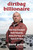 Dirtbag Billionaire (How Yvon Chouinard Built Patagonia, Made a Fortune, and Gave It All Away) by David Gelles, 9781668032268