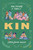 Kin (The Future of Family) by Sophie Lucido Johnson, 9781668060650