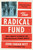 The Radical Fund (How a Band of Visionaries and a Million Dollars Upended America) by John Fabian Witt, 9781476765877