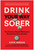Drink Your Way Sober (The Science-Based Method to Break Free from Alcohol) by Katie Herzog, 9781637747391