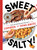 Sweet & Salty! (King Arthur Baking Company's Cookbook for Young Bakers) by King Arthur Baking Company, 9781665930666