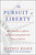 The Pursuit of Liberty (How Hamilton vs. Jefferson Ignited the Lasting Battle Over Power in America) by Jeffrey Rosen, 9781668053744