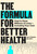 The Formula for Better Health (How to Save Millions of Lives--Including Your Own) by Tom Frieden, 9780262050968