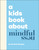 A Kids Book About Mindfulness by Caverly Morgan, 9780744098976