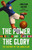 The Power and the Glory (The History of the World Cup) by Jonathan Wilson, 9781645030409