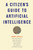 A Citizen's Guide to Artificial Intelligence - 9780262553926 by John Zerilli, John Danaher, James Maclaurin, Colin Gavaghan, Alistair Knott