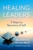Healing Leaders (7 Steps to Recovery of Self) by Raj Sisodia, Nilima Bhat, Lynne Twist, 9798890571496