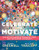 Celebrate to Motivate (The Art of Inspiring Students, Staff, and the School Community (The power of celebration in schools)) by Shawn Creswell, Katy Sue Traicoff, 9781962188852