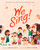 We Sing! (Teaching Kids to Praise God with Heart and Voice) by Kristyn Getty, Laura Sayers, 9781433596155