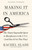 Making It in America (The Almost Impossible Quest to Manufacture in the U.S.A. (And How It Got That Way)) - 9780593467992 by Rachel Slade, 9780593467992