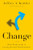 Change (What Really Leads to Lasting Personal Transformation) by Jeffrey A. Kottler, 9780190866853