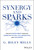 Synergy and Sparks (Unlock Excellence through Communication, Collaboration, and Influence) by G. Riley Mills, 9781394338122
