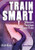 TrainSmart (Effective Trainings Every Time) by Rich Allen, 9781412955782