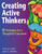 Creating Active Thinkers (9 Strategies for a Thoughtful Classroom) by Anne J. Udall, Joan E. Daniels, 9781569761489