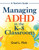 Managing ADHD in the K-8 Classroom (A Teacher′s Guide) by Grad L. Flick, 9781412969109