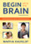 Begin With the Brain (Orchestrating the Learner-Centered Classroom) by Martha Kaufeldt, 9781412971584