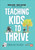 Teaching Kids to Thrive (Essential Skills for Success) by Debbie Silver, Dedra Stafford, 9781506326931