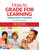 How to Grade for Learning (Linking Grades to Standards) by Ken O′Connor, 9781506334158