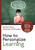 How to Personalize Learning (A Practical Guide for Getting Started and Going Deeper) by Barbara Bray, Kathleen McClaskey, 9781506338538