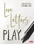Love Letters to Play by Greg Bottrill, Stephanie Cook, 9781529608007
