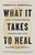What It Takes to Heal (How Transforming Ourselves Can Change the World) by Prentis Hemphill, 9780593596845 What It Takes to Heal (How Transforming Ourselves Can Change the World) by Prentis Hemphill, 9780593596845