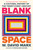 Blank Space (A Cultural History of the Twenty-First Century) by W. David Marx, 9780593833995